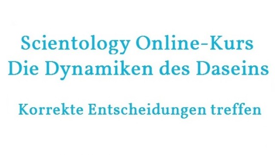 Scientology online Kurs - Die Dynamiken des Daseins